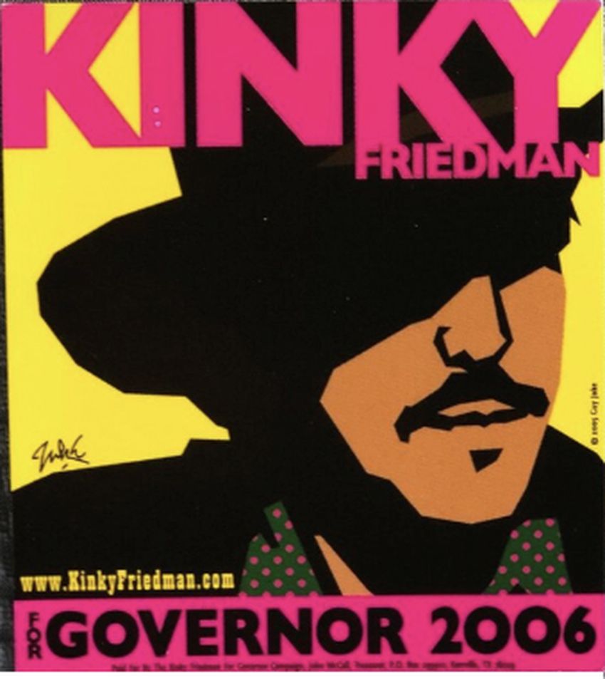 A multicolor poster from 2006 that reads "Kinky Friedman / for Governor 2006"